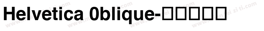 Helvetica 0blique字体转换